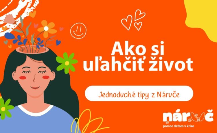 Ako si uľahčiť život: Jednoduché tipy z Náruče