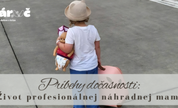 Príbehy dočasnosti: Život profesionálnej náhradnej mamy
