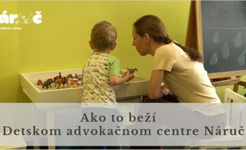 Ako to beží v Detskom advokačnom centre Náruč?